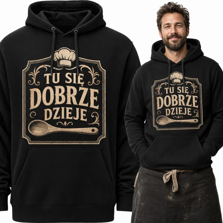 Bluza męska z kapturem - „Tu się dobrze dzieje” z czapką kucharską i łyżką dla kucharza