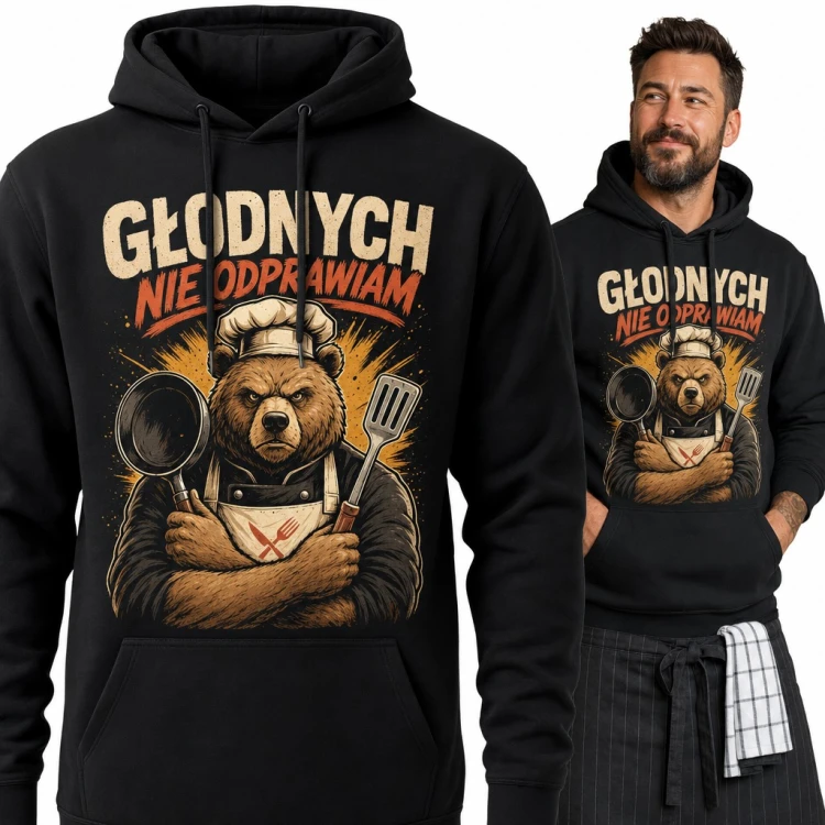Bluza męska z kapturem - niedźwiedź kucharz z patelnią „Głodnych nie odprawiam”