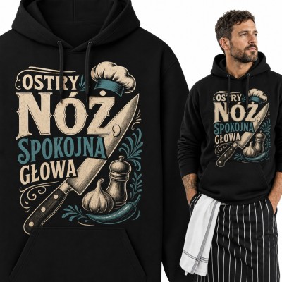 Bluza męska z kapturem - „Ostry nóż, spokojna głowa” dla kucharza