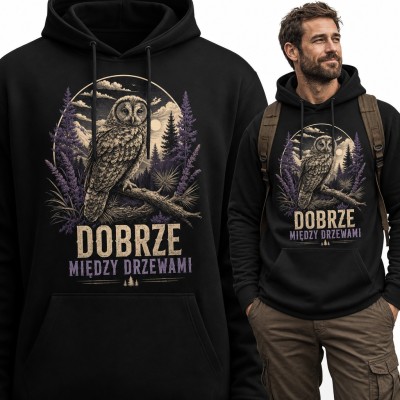 Bluza męska z kapturem - sowa w nocnym lesie i napis „Dobrze między drzewami”