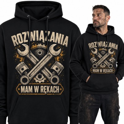 Bluza męska z kapturem „Rozwiązania mam w rękach” - klucze i tłoki dla mechanika