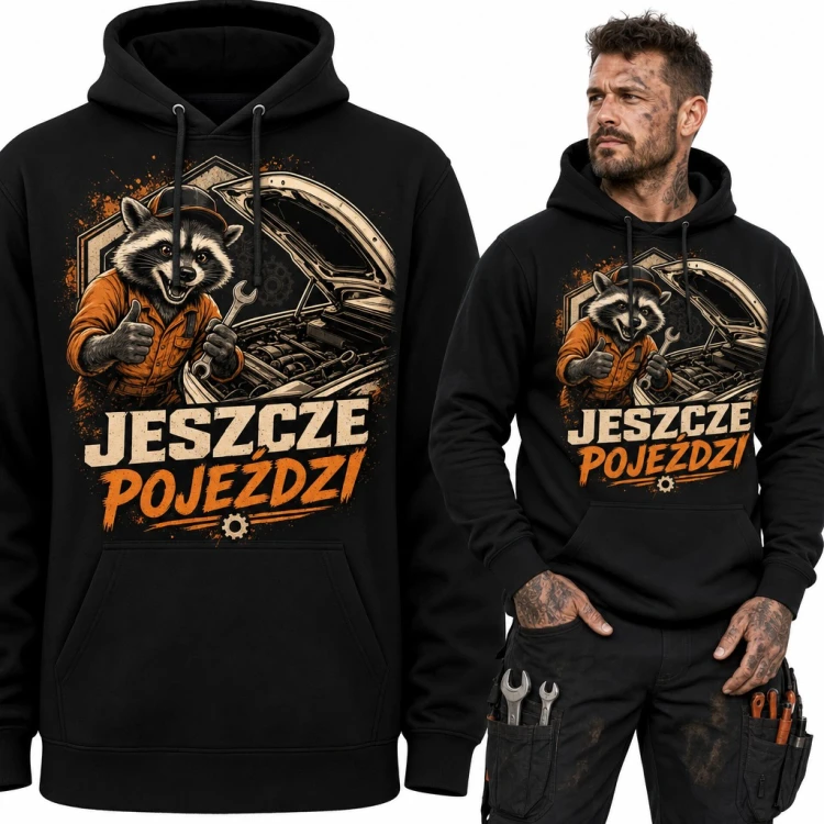 Bluza męska z kapturem - szop mechanik przy silniku „Jeszcze pojeździ”