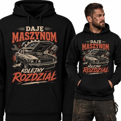 Bluza męska z kapturem - „Daję maszynom kolejny rozdział” dla mechanika z klasycznym autem
