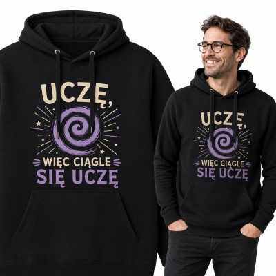 Bluza męska z kapturem - „Uczę, więc ciągle się uczę” dla nauczyciela