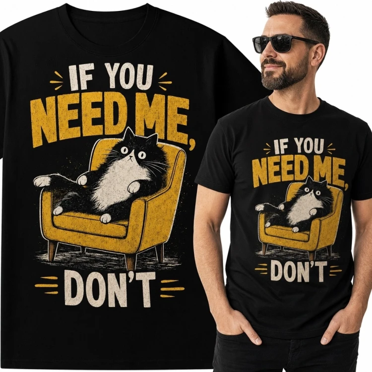 Koszulka męska z kotem w fotelu „If You Need Me, Don't” - retro humor