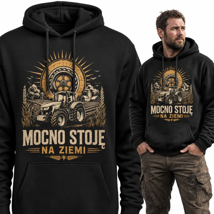 Bluza męska z kapturem „Mocno stoję na ziemi” - traktor na polu dla rolnika