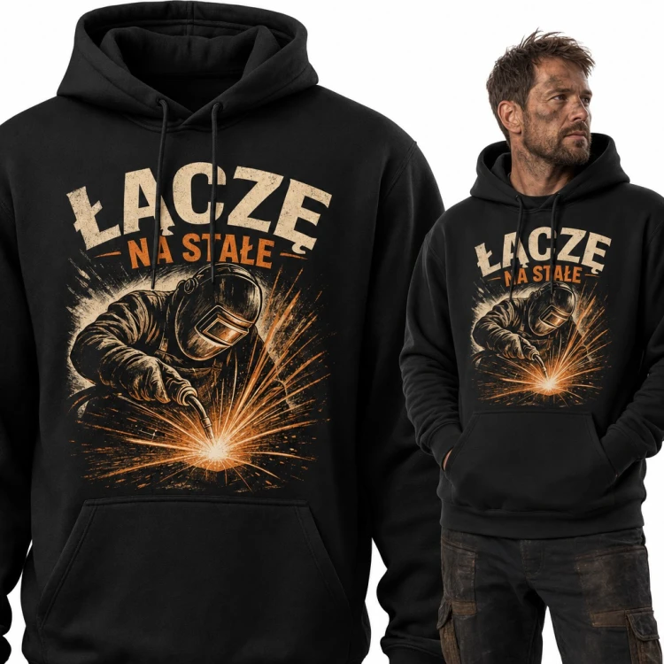 Bluza męska z kapturem - spawacz w masce i iskry „Łączę na stałe”