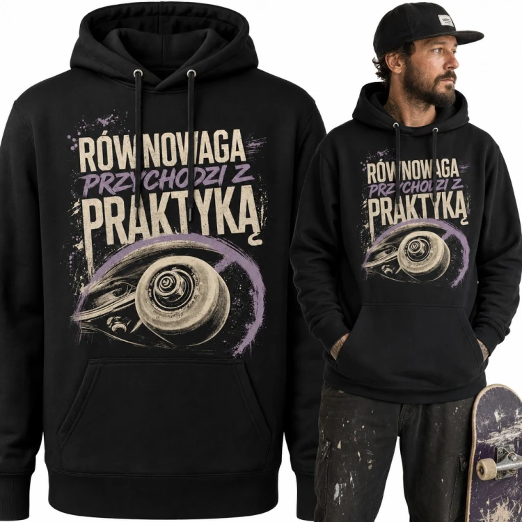 Bluza męska z kapturem - deskorolka i napis „Równowaga przychodzi z praktyką”