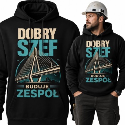 Bluza męska z kapturem „Dobry szef buduje zespół” - most wantowy dla szefa