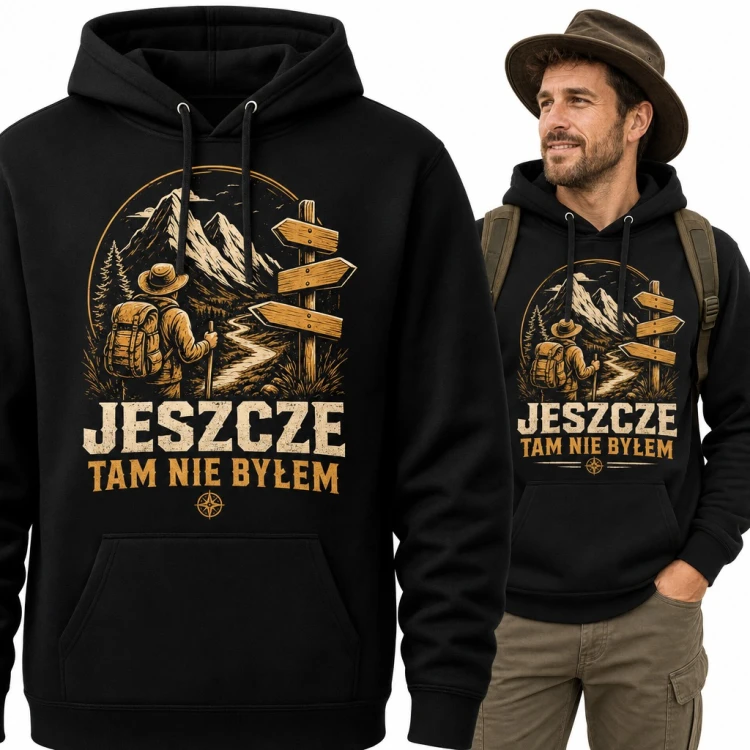 Bluza męska z kapturem „Jeszcze tam nie byłem” - wędrowiec na górskim szlaku dla turysty