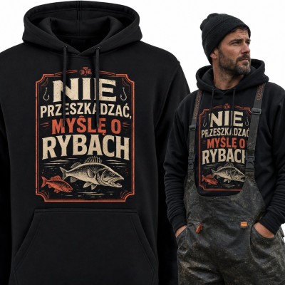 Bluza męska z kapturem - „Nie przeszkadzać, myślę o rybach” z sandaczem dla wędkarza