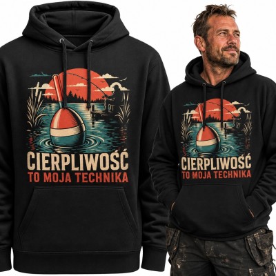 Bluza męska z kapturem - „Cierpliwość to moja technika” dla wędkarza ze spławikiem