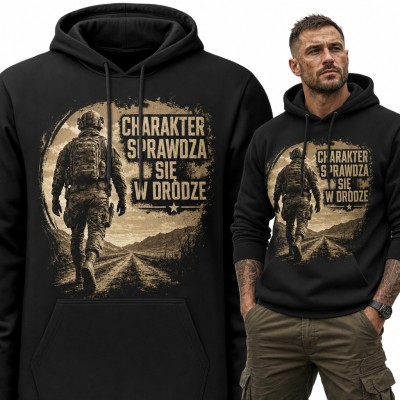Bluza męska z kapturem - żołnierz w drodze i napis „Charakter sprawdza się w drodze”