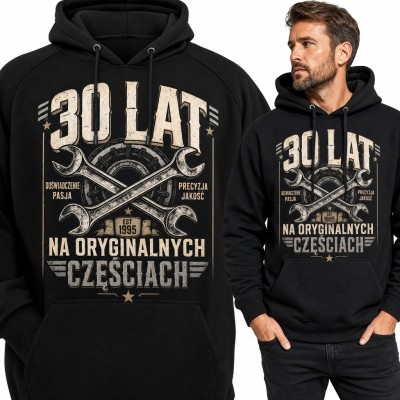 Bluza męska z kapturem na 30 urodziny - „30 lat na oryginalnych częściach” z kluczami mechanika