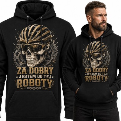 Bluza męska z kapturem - czaszka kolarza w kasku „Za dobry jestem do tej roboty” dla rowerzysty