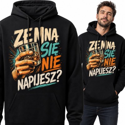 Bluza męska z kapturem „Ze mną się nie napijesz?” - dłoń ze szklanką whisky