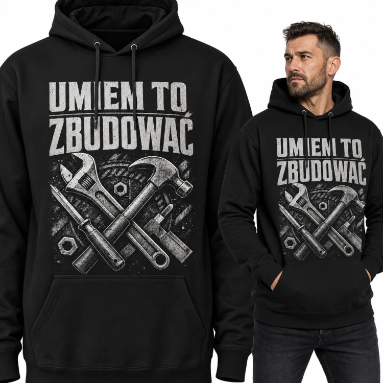 Bluza męska z kapturem „Umiem to zbudować” - młotek i klucz dla majsterkowicza