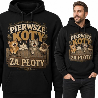 Bluza męska z kapturem „Pierwsze koty za płoty” - roześmiane kociaki na drewnianym płocie