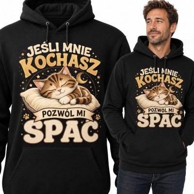 Bluza męska z kapturem - śpiący kotek i napis „Jeśli mnie kochasz pozwól mi spać”
