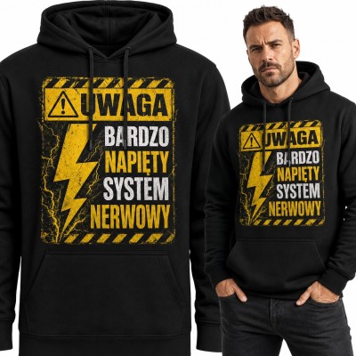 Bluza męska z kapturem - „Uwaga bardzo napięty system nerwowy” znak wysokiego napięcia