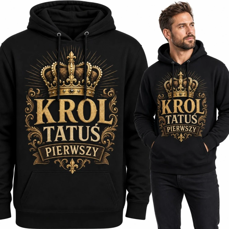 Bluza męska z kapturem „Krol Tatuś Pierwszy” - złota korona dla taty