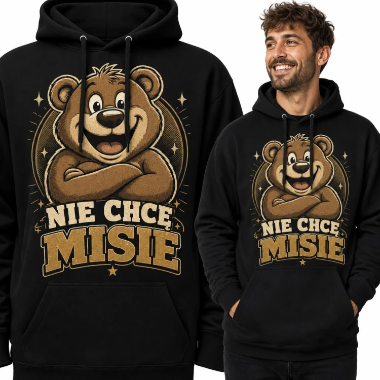 Bluza męska z kapturem - śmieszny miś ze skrzyżowanymi rękami „Nie chcę misie”
