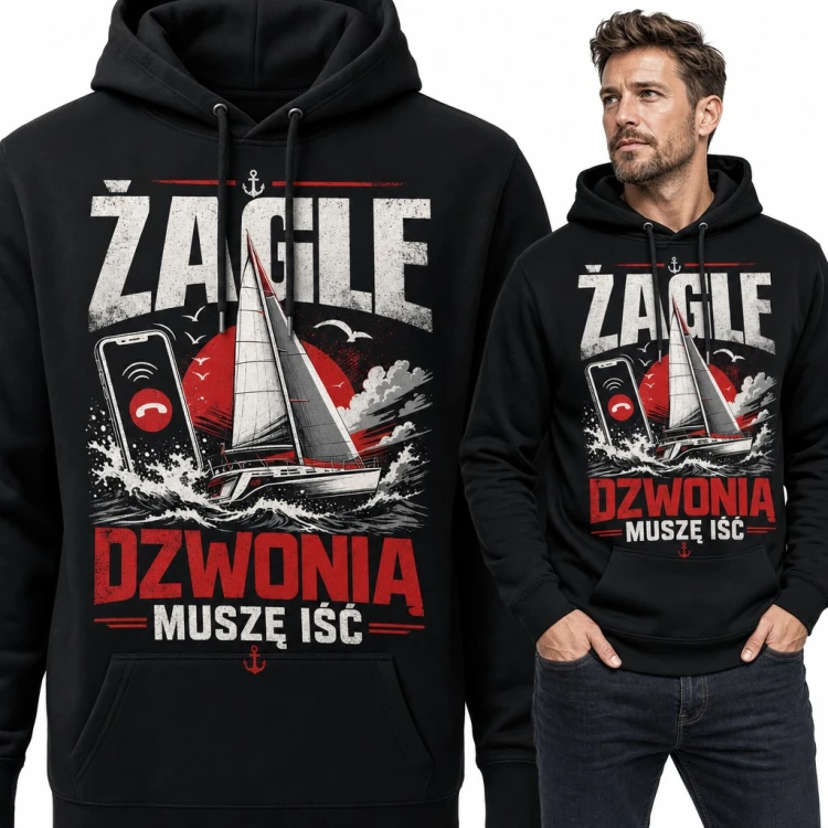 Bluza męska z kapturem „Żagle dzwonią, muszę iść” - jacht dla żeglarza