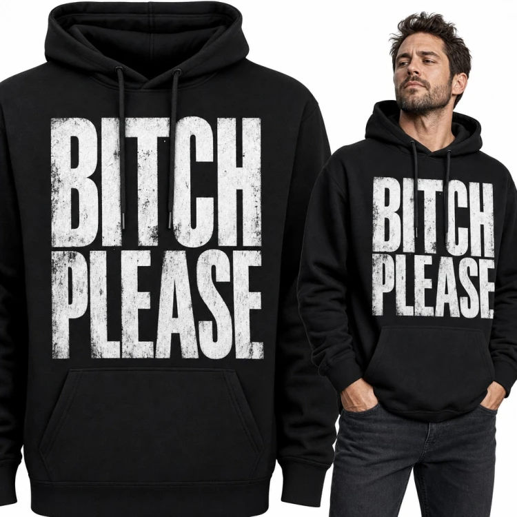 Bluza męska z kapturem „Bitch please” - wielki napis w stylu grunge
