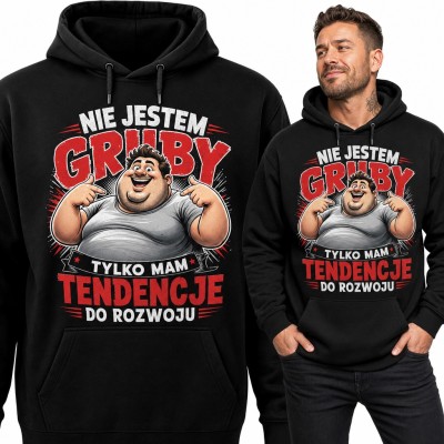 Bluza męska z kapturem - „Nie jestem gruby, tylko mam tendencje do rozwoju” z wesołym grubaskiem