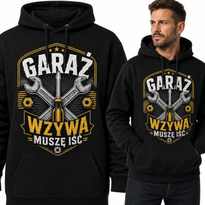 Bluza męska z kapturem „Garaż wzywa, muszę iść” - klucze i śrubokręt dla majsterkowicza