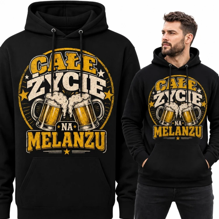 Bluza męska z kapturem „Całe życie na melanżu” - kufle piwa dla imprezowicza