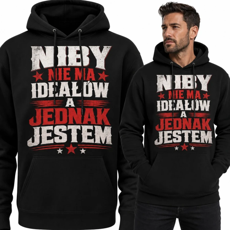 Bluza męska z kapturem - śmieszny napis „Niby nie ma ideałów a jednak jestem”