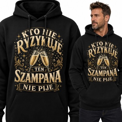 Bluza męska z kapturem „Kto nie ryzykuje, ten szampana nie pije” - złote kieliszki