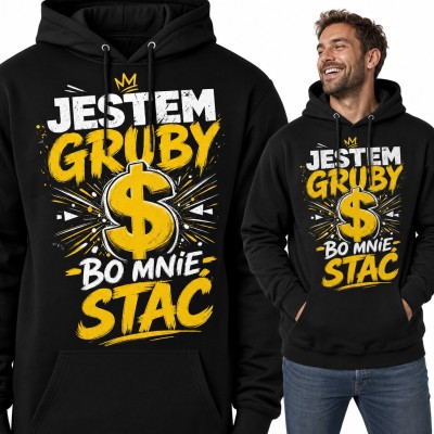Bluza męska z kapturem „Jestem gruby bo mnie stać” - złoty dolar i korona
