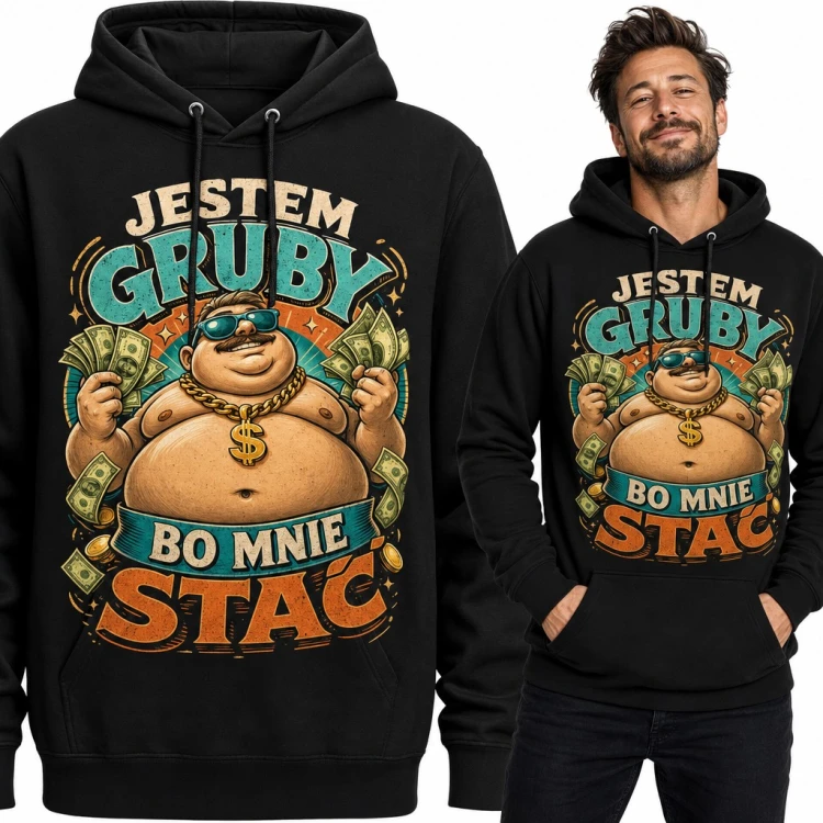 Bluza męska z kapturem „Jestem gruby bo mnie stać” - bogacz z plikami dolarów