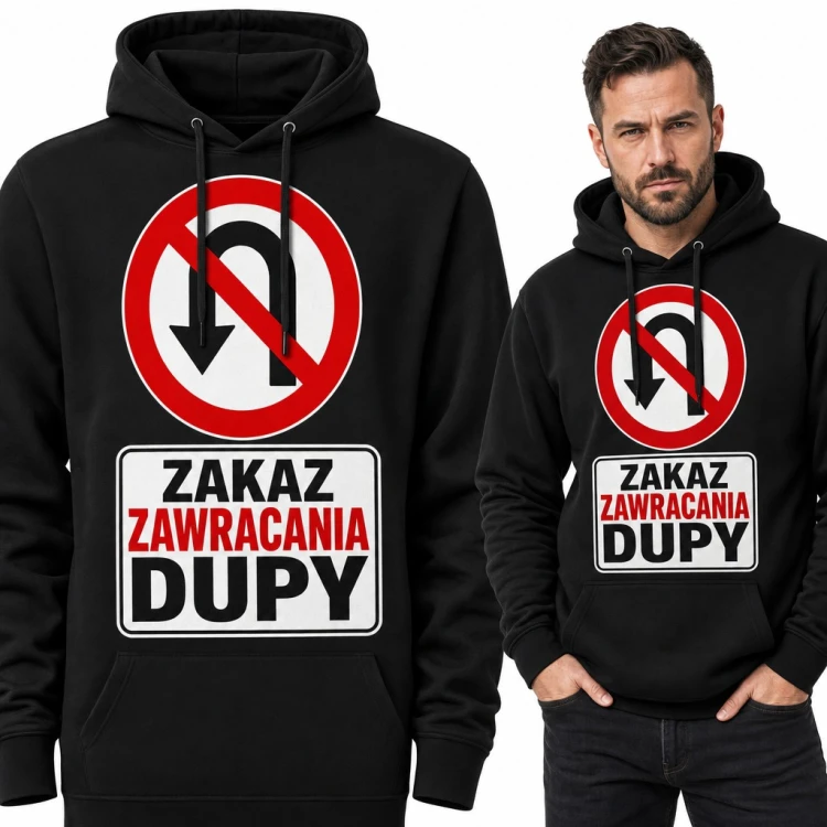 Bluza męska z kapturem „Zakaz zawracania dupy” - znak drogowy zakaz zawracania
