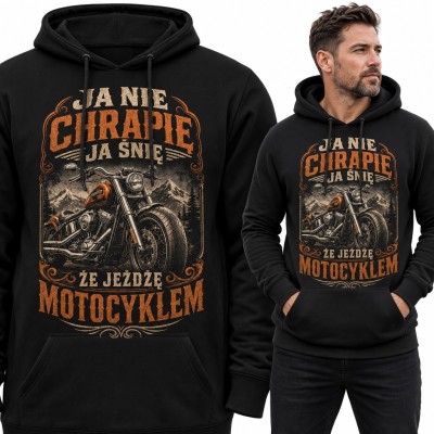 Bluza męska z kapturem „Ja nie chrapię, ja śnię, że jeżdżę motocyklem” - chopper w górach