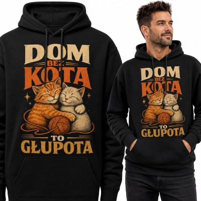 Bluza męska z kapturem „Dom bez kota to głupota” - przytulone koty z kłębkiem włóczki dla kociarza
