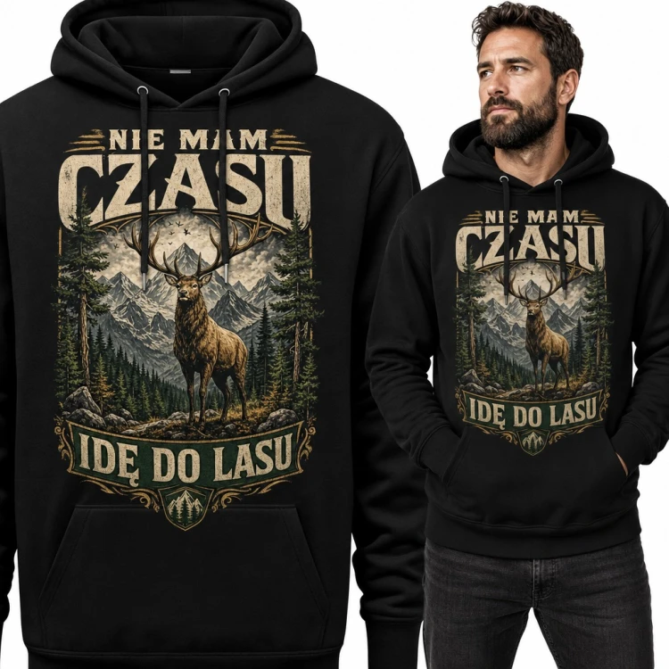 Bluza męska z kapturem „Nie mam czasu idę do lasu” - jeleń w górskim lesie dla myśliwego