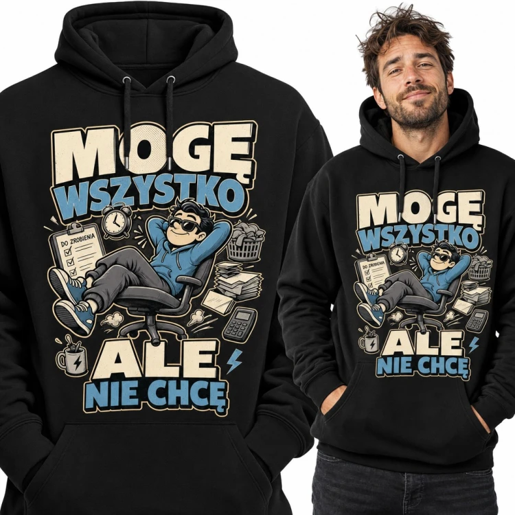 Bluza męska z kapturem „Mogę wszystko, ale nie chcę” - leniuch na fotelu biurowym