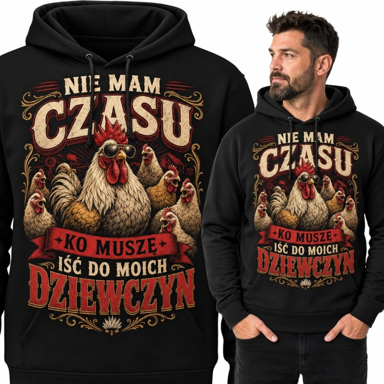 Bluza męska z kapturem - kogut w okularach i kury „Nie mam czasu ko muszę iść do moich dziewczyn”