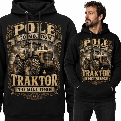 Bluza męska z kapturem „Pole to mój dom, traktor to mój tron” - dla rolnika