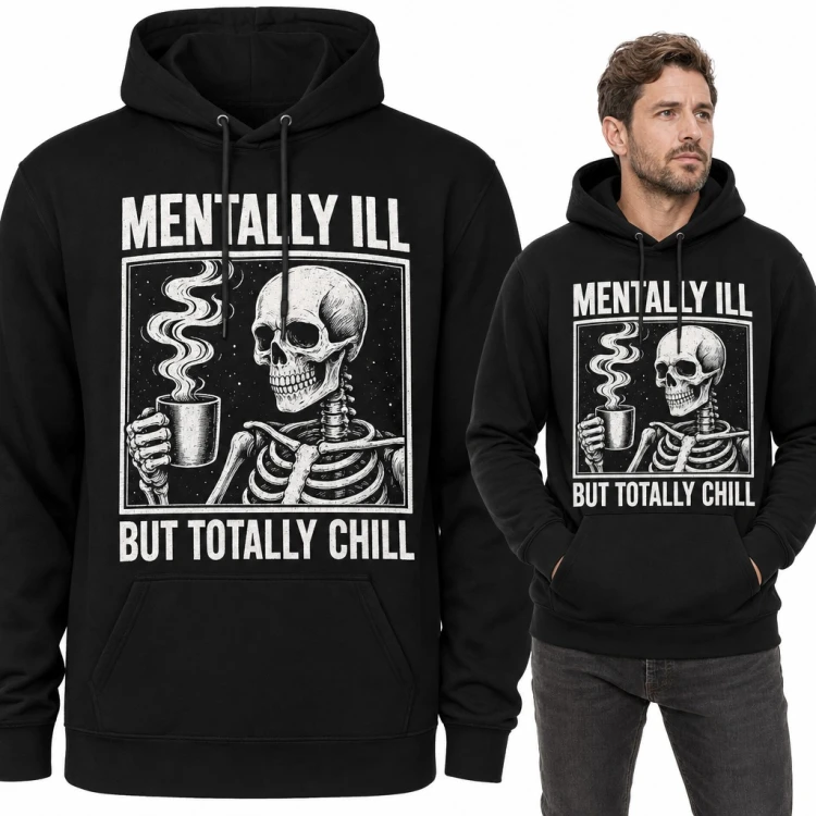 Bluza męska z kapturem - „Mentally ill but totally chill” ze szkieletem pijącym kawę