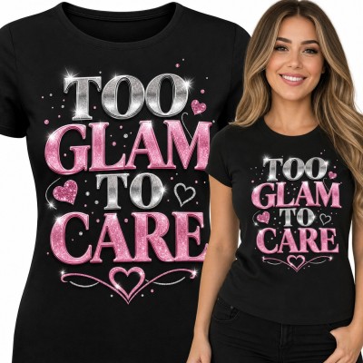 Koszulka damska „Too glam to care” - brokatowy napis z serduszkami