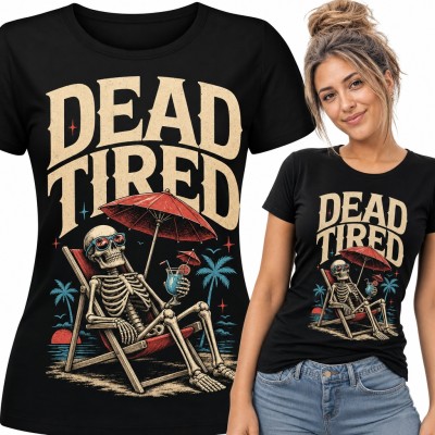 Koszulka damska „Dead Tired” - szkielet na leżaku z drinkiem
