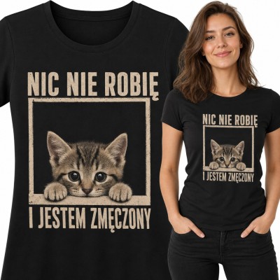 Koszulka damska z kotkiem w ramce „Nic nie robię i jestem zmęczony” - dla kociary