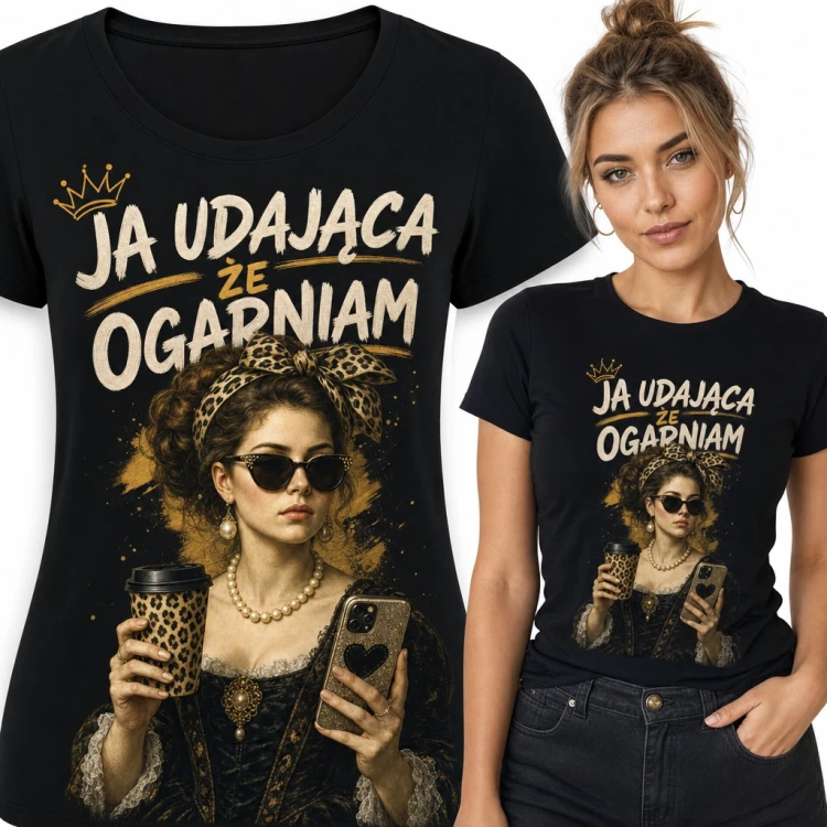 Koszulka damska „Ja udająca, że ogarniam” - barokowa dama z kawą w panterce