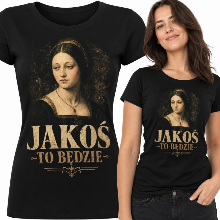 Koszulka damska „Jakoś to będzie” - renesansowy portret damy