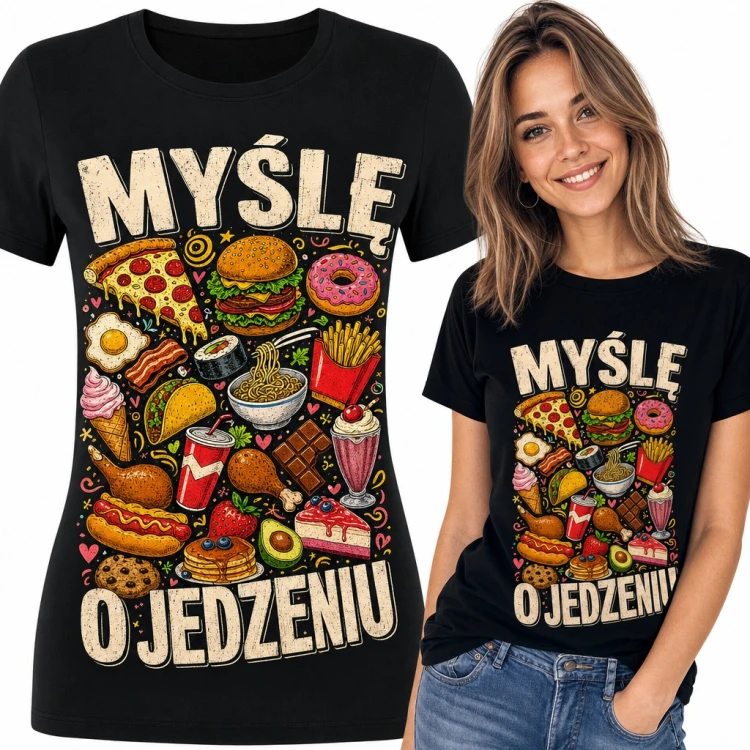 Koszulka damska „Myślę o jedzeniu” - pizza, burger i słodycze dla łasucha