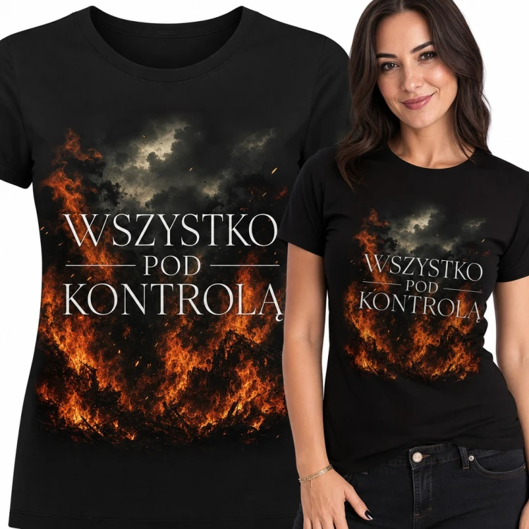 Koszulka damska „Wszystko pod kontrolą” - ironiczny napis na tle płomieni